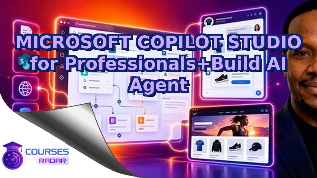 MICROSOFT COPILOT STUDIO for Professionals+Build AI Agent