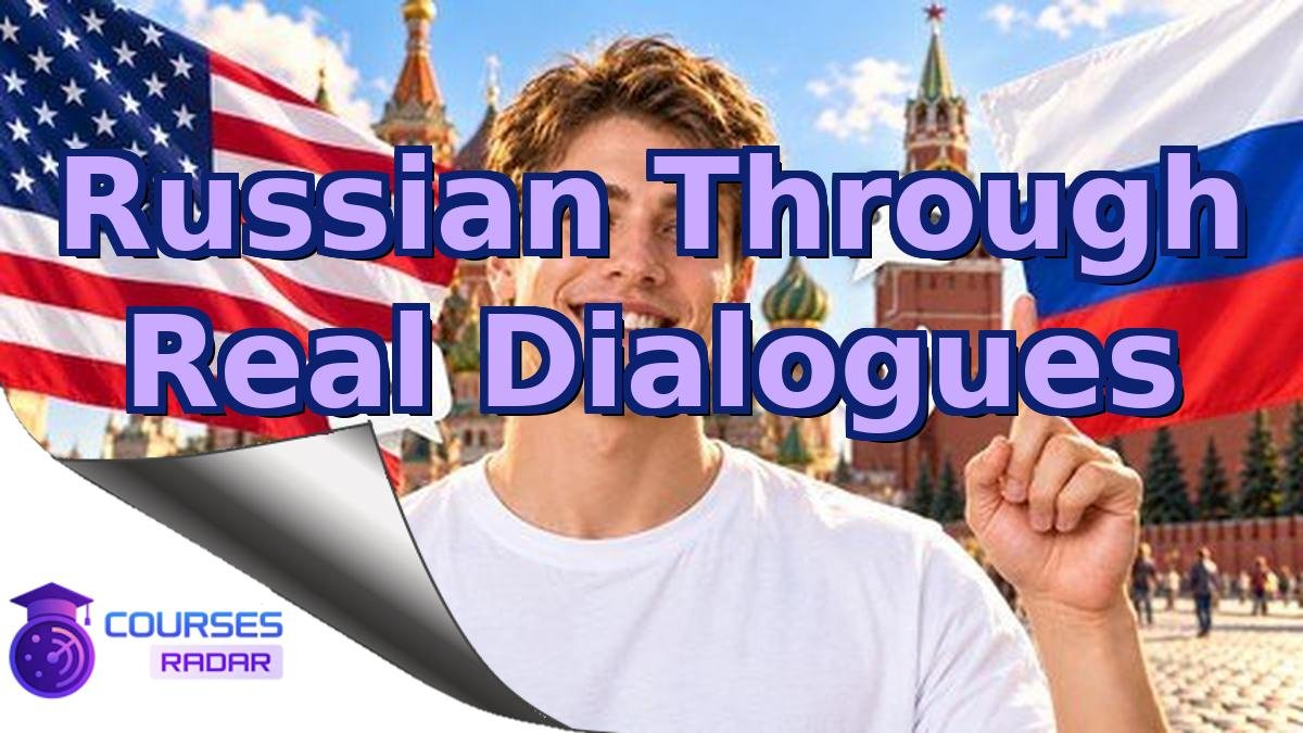 Russian Through Real Dialogues