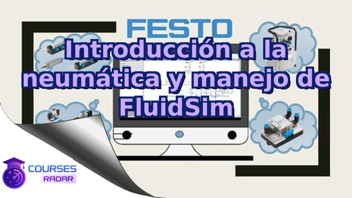 Introducción a la neumática y manejo de FluidSim