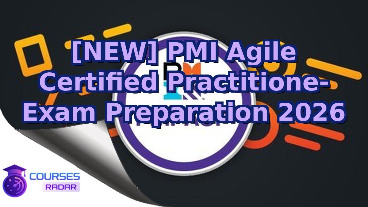 [NEW] PMI Agile Certified Practitione- Exam Preparation 2026