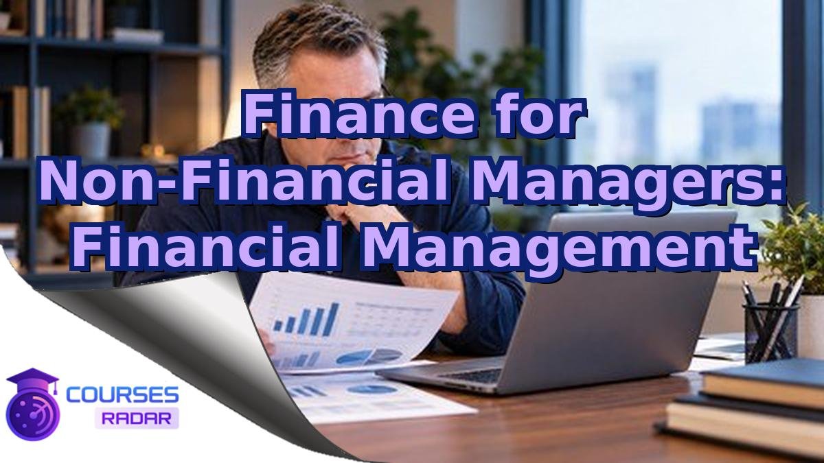Finance for Non-Financial Managers: Financial Management