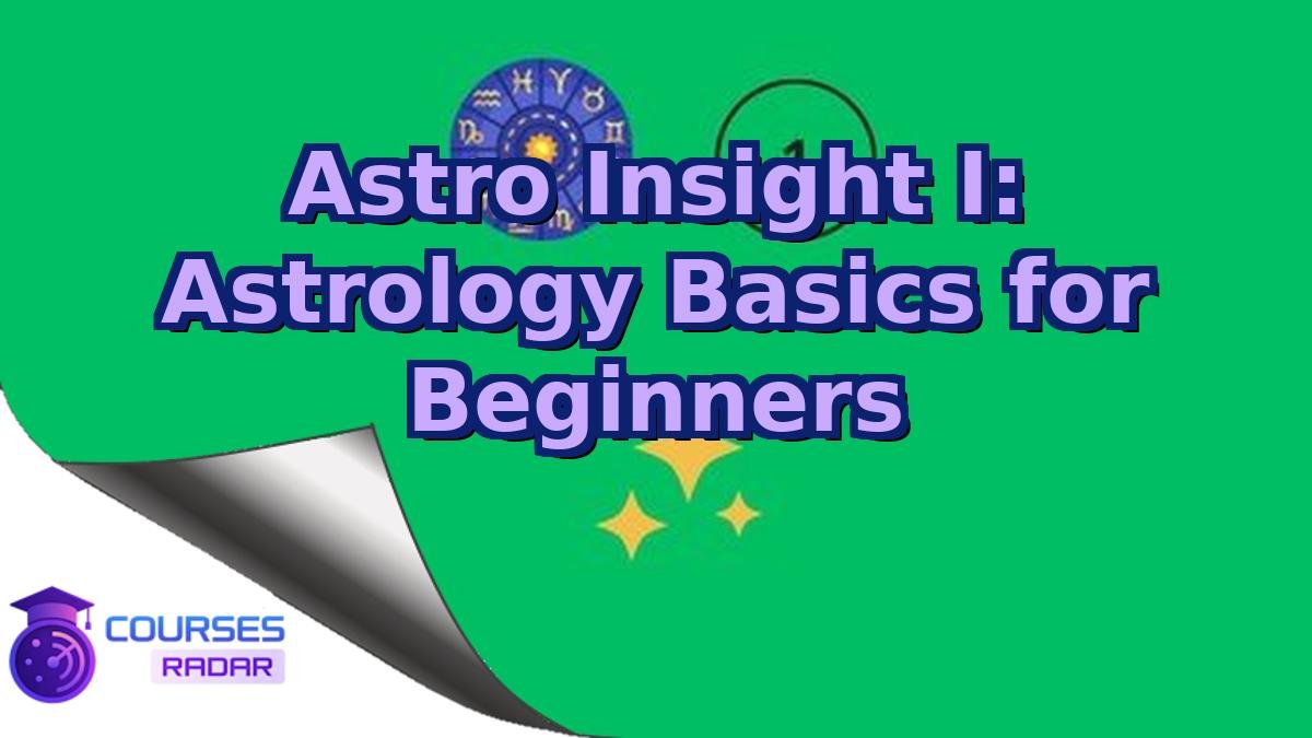 Astro Insight I: Astrology Basics for Beginners