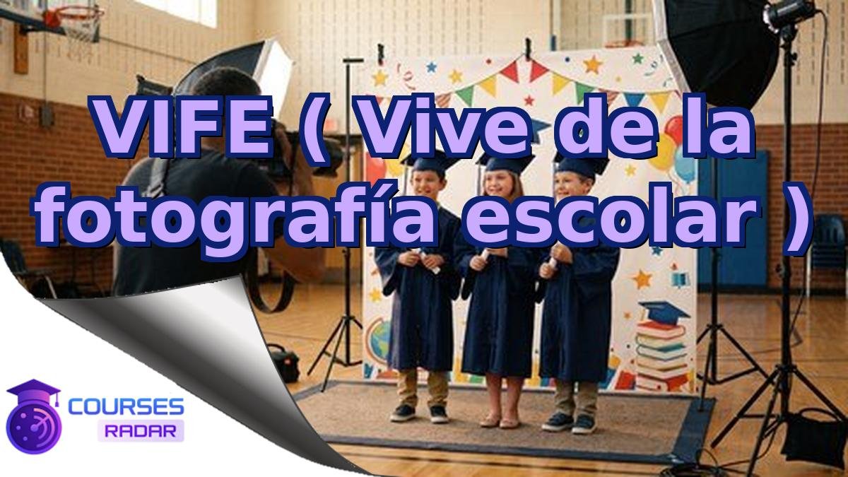 VIFE ( Vive de la fotografía escolar )
