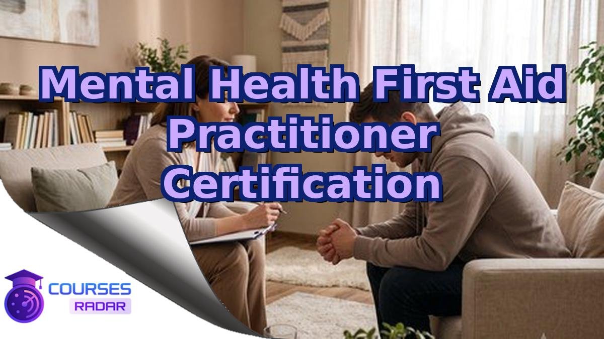 Mental Health First Aid Practitioner Certification