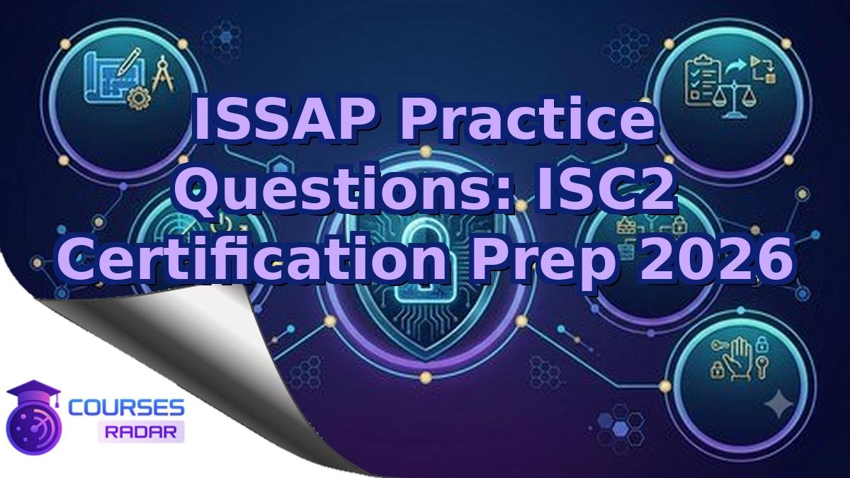 ISSAP Practice Questions: ISC2 Certification Prep 2026